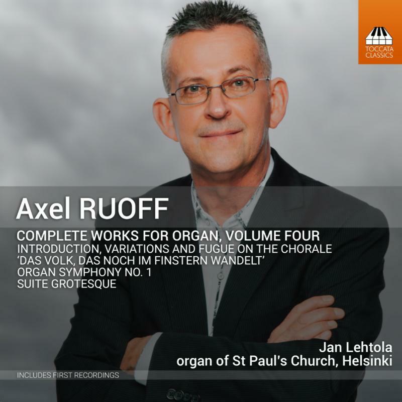 LEHTOLA - Axel Ruoff: Complete Works for Organ, Vol. 4 - TOCC0672