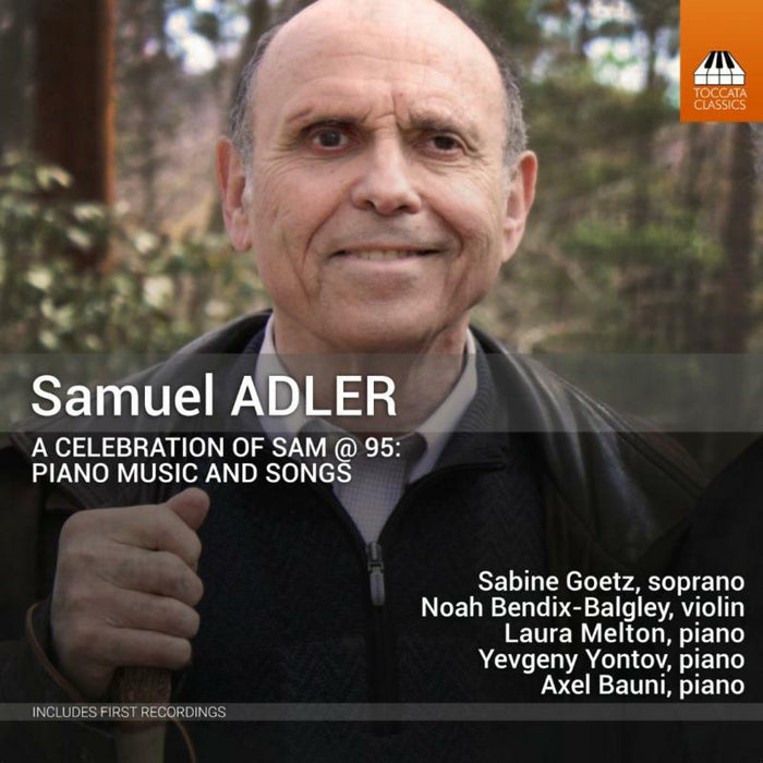 GOETZ/MELTON/YONTOV/BAUNI - Samuel Adler: A Celebration of Sam @ 95: Piano Music and Songs - TOCC0686
