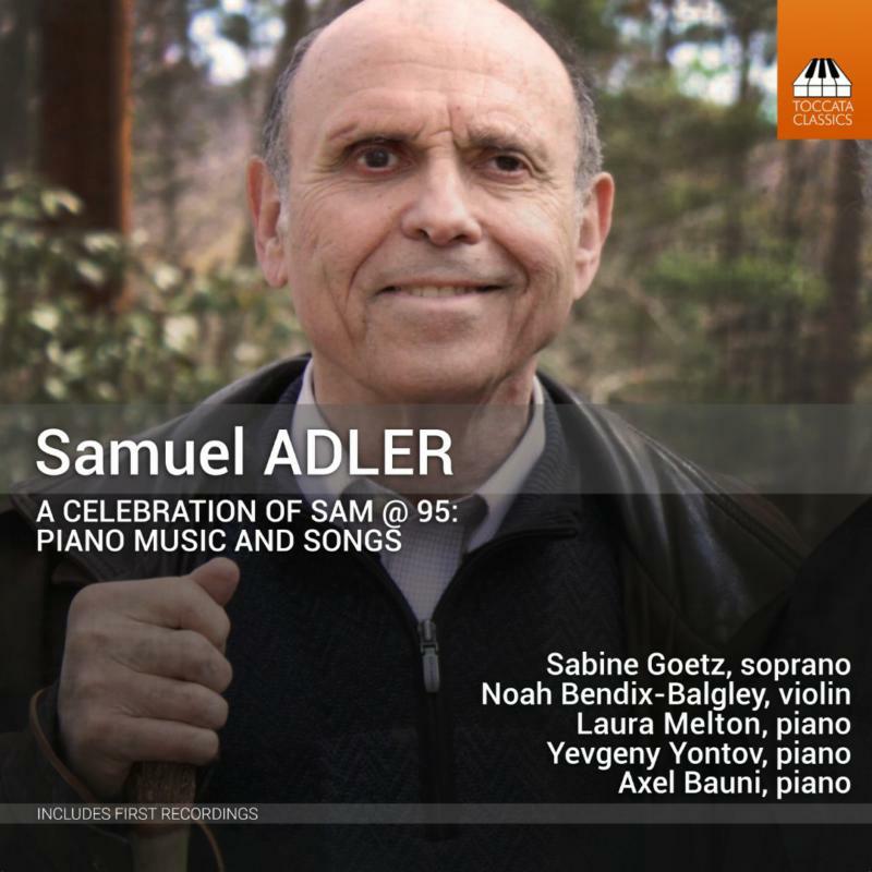 GOETZ/MELTON/YONTOV/BAUNI - Samuel Adler: A Celebration of Sam @ 95: Piano Music and Songs - TOCC0686