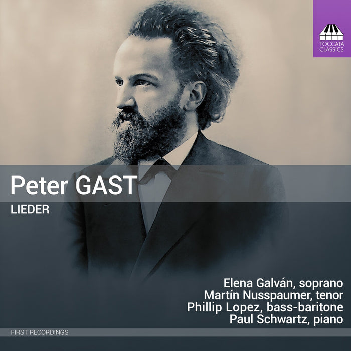 Elena Galvan; Martin Nusspaumer; Phillip Lopez; Paul Schwartz - Peter Gast: Lieder - TOCC0706