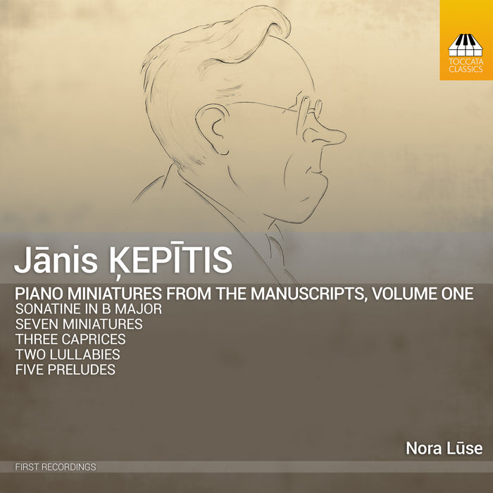 Nora Luse - Janis Kepitis: Piano Miniatures from the Manuscripts, Vol. 1 - TOCC0721