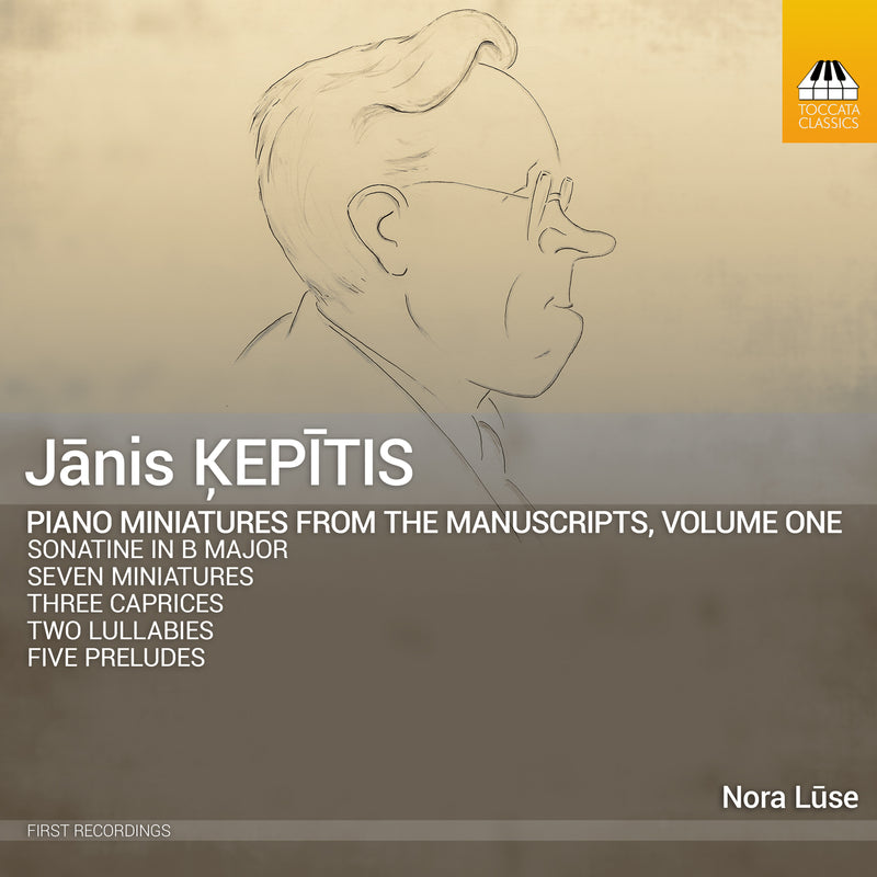 Nora Luse - Janis Kepitis: Piano Miniatures from the Manuscripts, Vol. 1 - TOCC0721