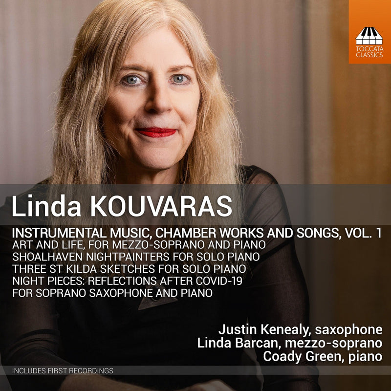 Coady Green; Justin Kenealy; Linda Barcan - Linda Kouvaras: Instrumental Music, Chamber Works and Songs, Vol. 1 - TOCC0729