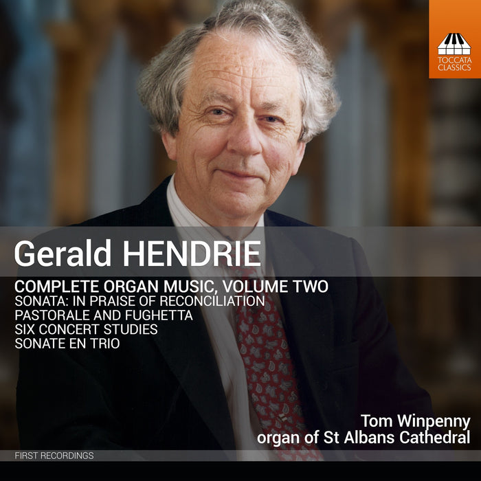 Tom Winpenny - Gerald Hendrie: Complete Organ Music, Vol. 2 - TOCC0731