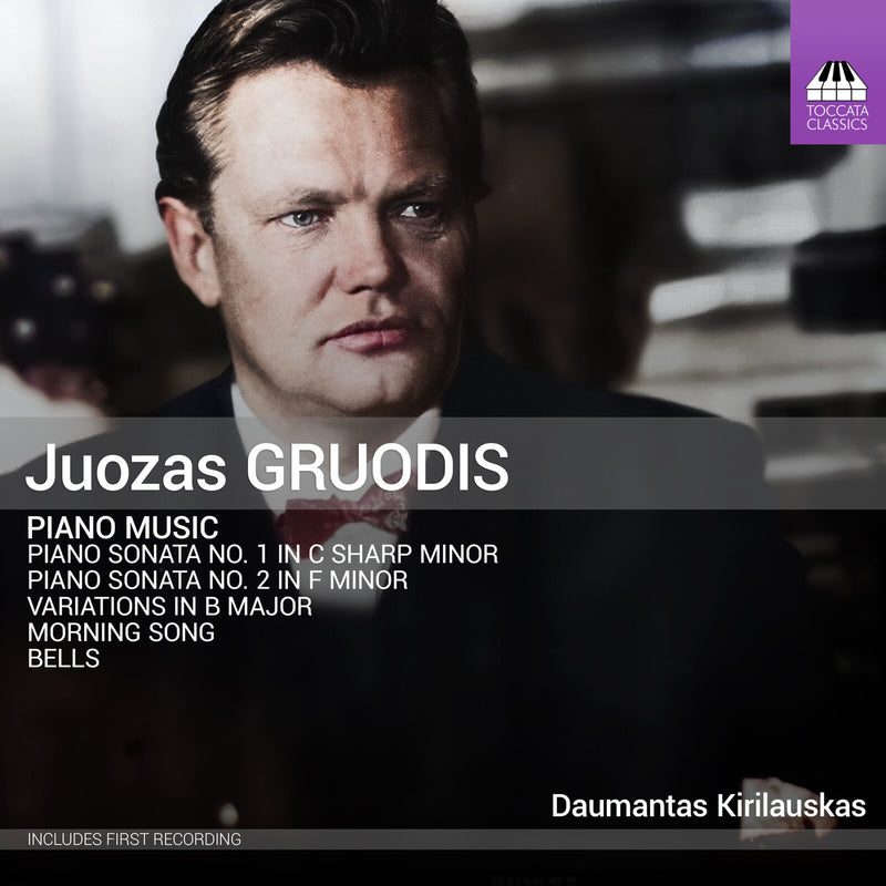 Daumantas Kirilauskas - Juozas Gruodis: Piano Music - TOCC0737