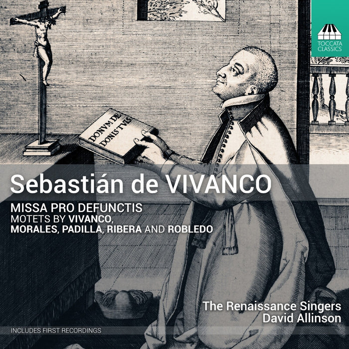 The Renaissance Singers; David Allinson - Sebastian de Vivanco: Missa pro Defunctis; Motets - TOCC0770