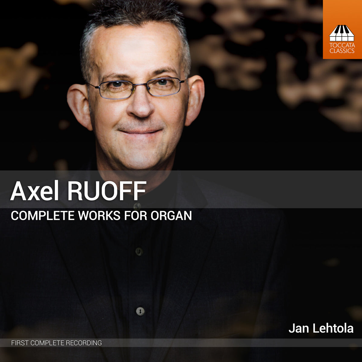 Jan Lehtola - Axel Ruoff: Complete Works for Organ - TOCC0773