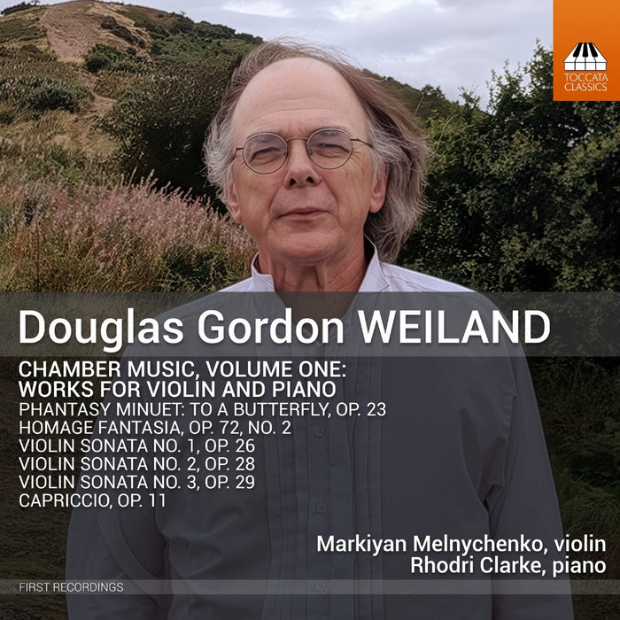Markiyan Melnichenko; Rhodri Clarke - Douglas Gordon Weiland: Chamber Music, Vol. 1 - Works for Violin and Piano - TOCC0806