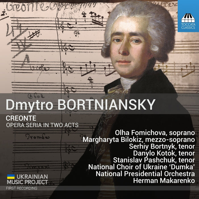 Olha Fomichova; Margharyta Bilokiz; Serhiy Bortnyk; Danylo Kotok; Stanislav Pashchuk; National Choir of Ukraine 'Dumka'; National Presidential Orchestra; Herman Makarenko - Dmytro Bortniansky: Creonte - Opera Seria in Two Acts - TOCC0807