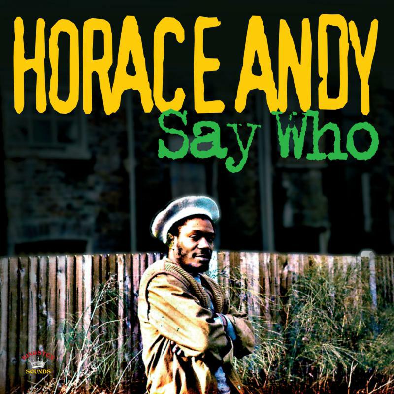 Horace Andy - Say Who - KSCD041