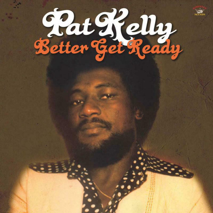 Pat Kelly - Beter Get Ready - KSLP063