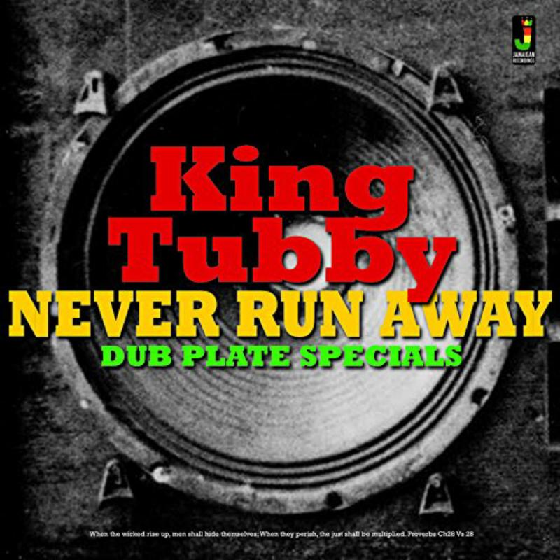 King Tubby - Never Run Away ? Dub Plate Specials - JRCD068