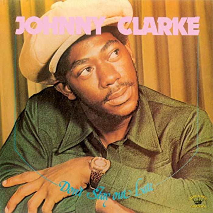 Johnny Clarke - Don't Stay Out Late - KSCD074