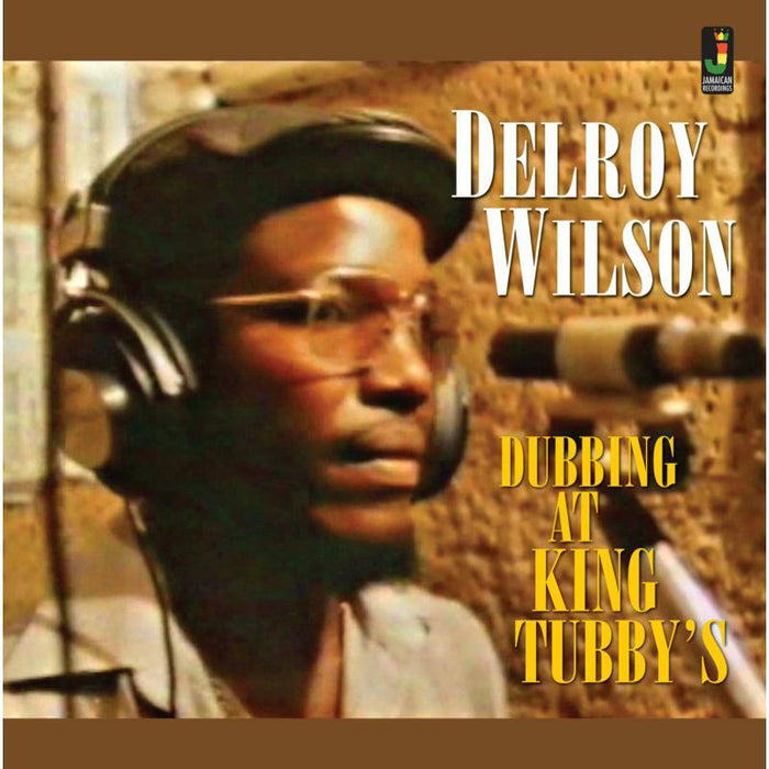 DELROY WILSON - Dubbing At King Tubby's - JRCD070
