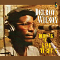 DELROY WILSON - Dubbing At King Tubby's - JRLP070