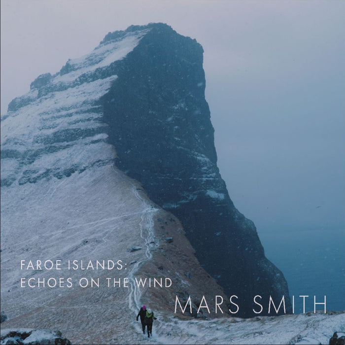 Daniela Mars & Paul Smith - Faroe Islands: Echoes on the Wind - VCM160