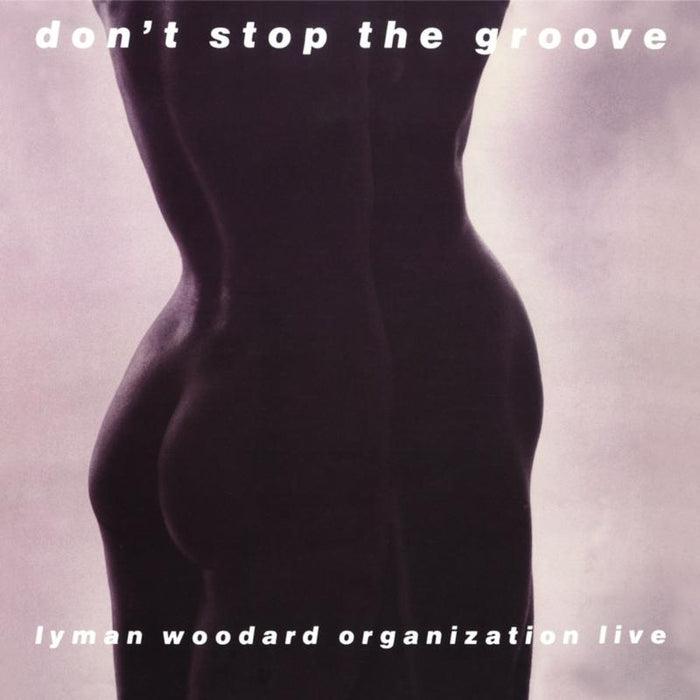 Lyman Woodard Organization - Don't Stop The Groove - LW1353
