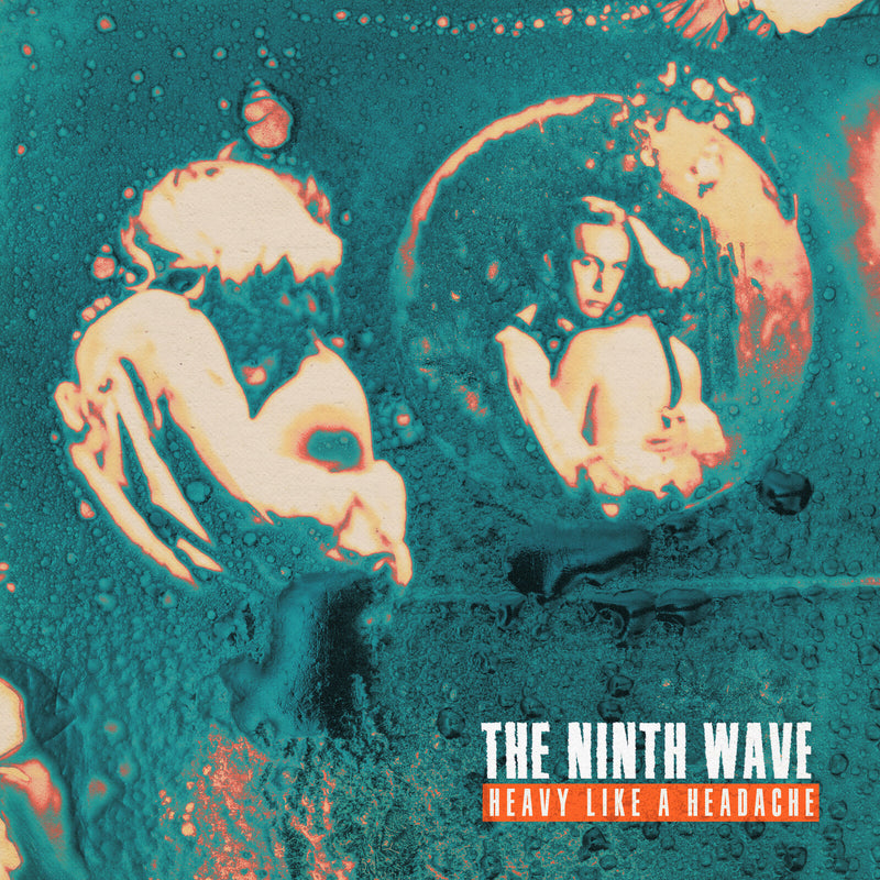 The Ninth Wave - Heavy Like A Headache - DTIL117VC