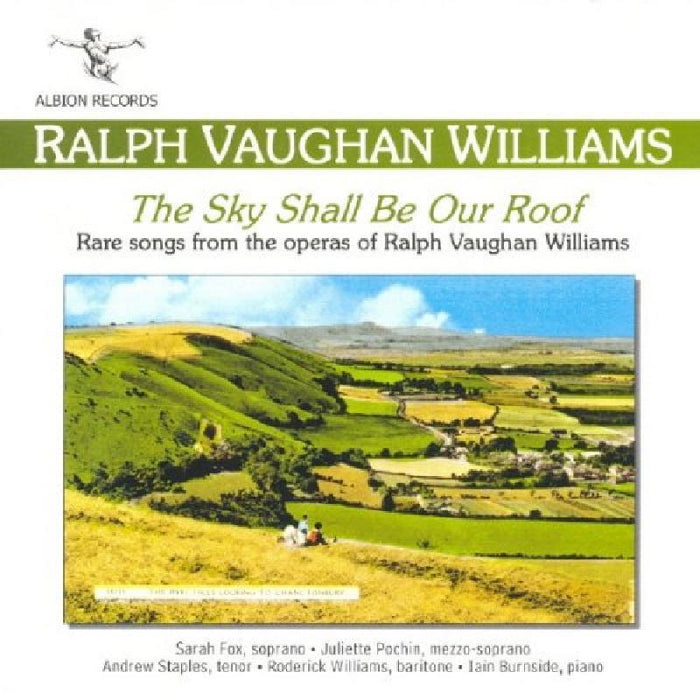 Sarah Fox, Juliet Pochin, Andrew Staples, Roderick Williams, Iain Burnside - Ralph Vaughan Williams: The Sky Shall Be Our Roof (Songs from the Operas) - ALB001
