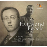 Robert Irwin, Stuart Robertson, Edgar Coyle, Peter Dawson, Gerald Moore, George Thalben-Ball, Black Dyke Mills Band, BBC Chorus, Band of HM Grenadier Guards, Rae Jenkins, Leslie Woodgate, Julius Harri - Ralph Vaughan Williams and Gustav Holst: Heirs and Rebels (Remastered Early Recordings) - ALBCD027