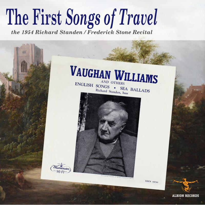 Richard Standen & Frederick Stone - The First Songs of Travel - the 1954 Richard Standen / Frederick Stone Recital - ALBCD055