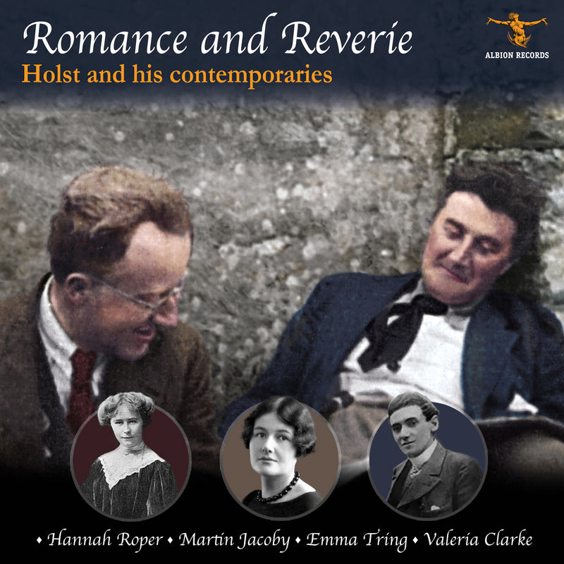 Hannah Roper, Martin Jacoby, Emma Tring, Valeria Clarke - Romance and Reverie: Holst and his contemporaries - ALBCD065