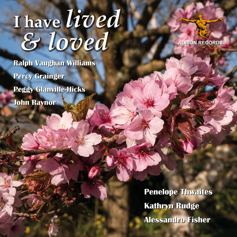 Kathryn Rudge, Alessandro Fisher, Penelope Thwaites - I Have Lived & Loved - ALBCD066