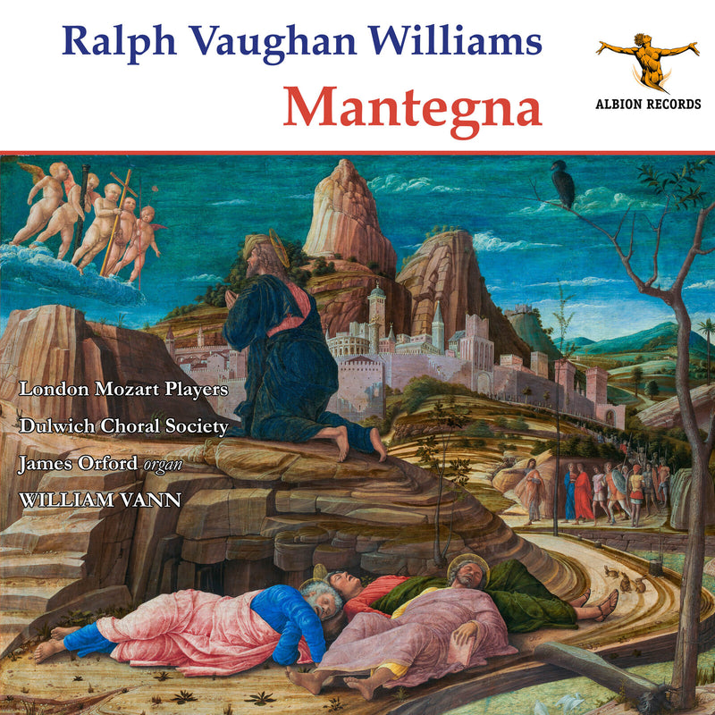 London Mozart Players; Dulwich Choral Society; James Orford; William Vann - Ralph Vaughan Williams: Mantegna - Hymnody and beyond - ALBCD067