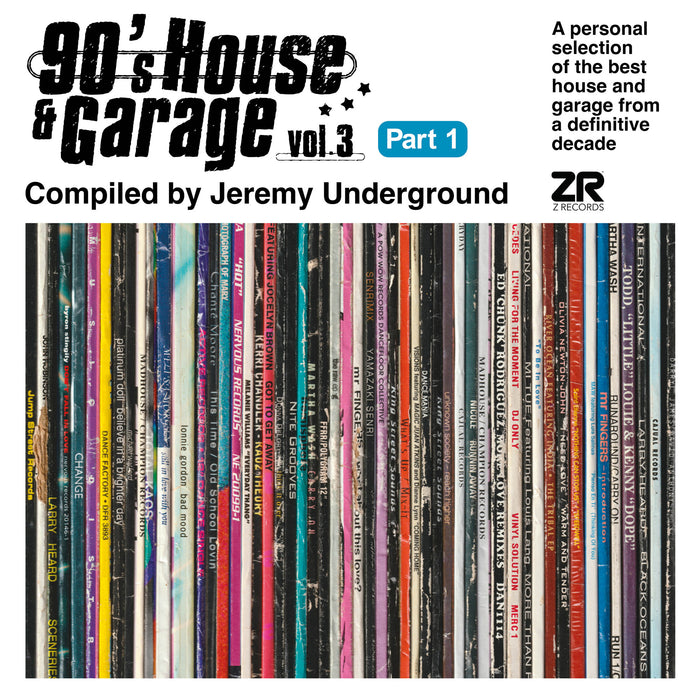 Jeremy Underground - 90's House & Garage Vol. 3 Pt. 1 - Compiled by Jeremy Underground - ZEDDLP061