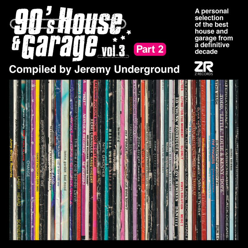 Jeremy Underground - 90's House & Garage Vol. 3 Pt. 2 - Compiled by Jeremy Underground - ZEDDLP061X