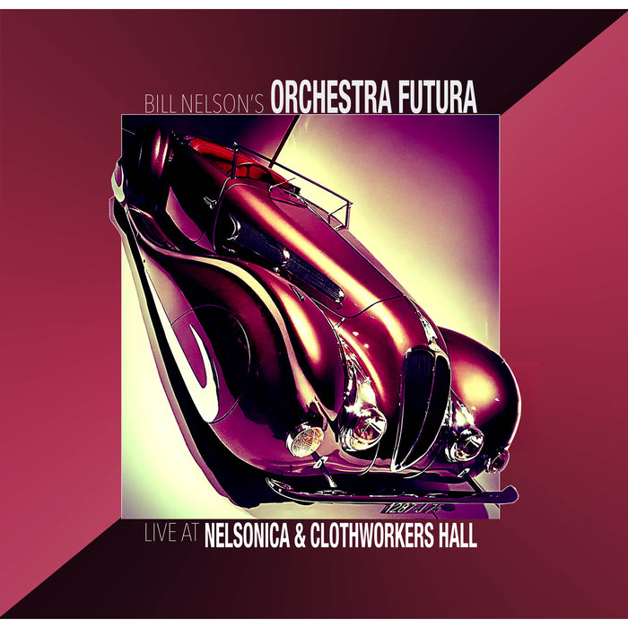 Bill Nelson's Orchestra Futura - Live at Nelsonica & Clothworkers Hall - ESCD012