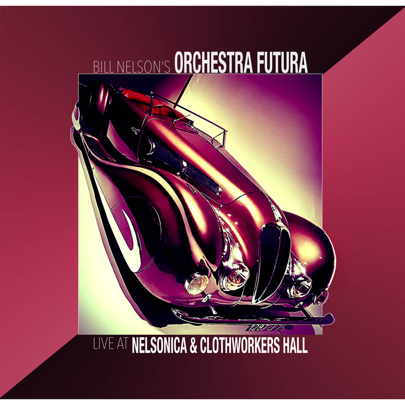 Bill Nelson's Orchestra Futura - Live at Nelsonica & Clothworkers Hall - ESCD012