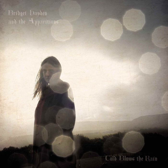 BRIDGET HAYDEN AND THE APPARITIONS - COLD BLOWS THE RAIN - BR021LP