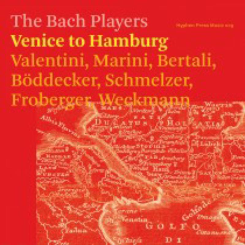 The Bach Players - Venice To Hamburg:  Schmelzer, Froberger, Weckmann Etc - HPM009