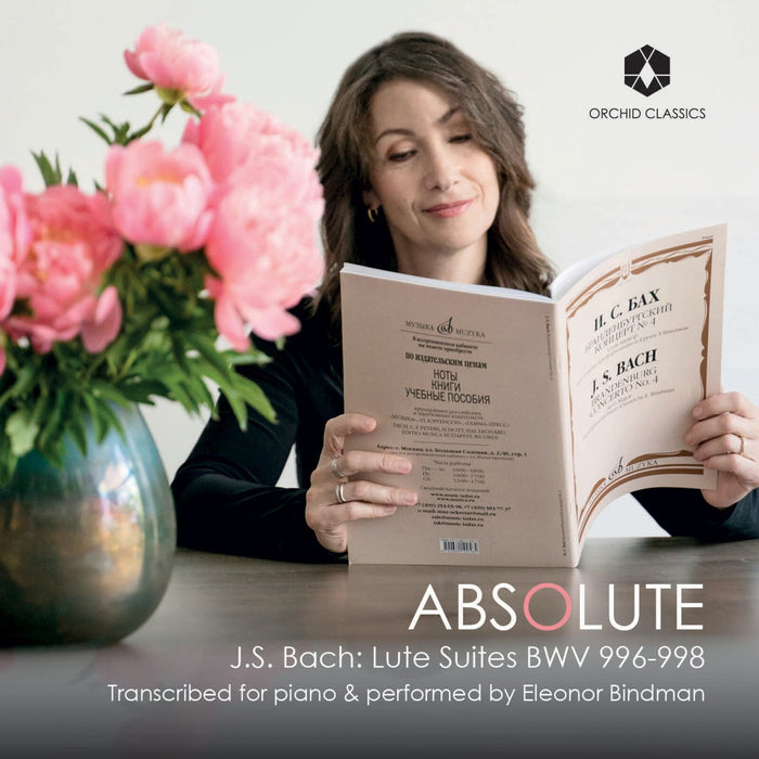 Eleonor Bindman - Absolute - Johann Sebastian Bach: Lute Suites BWV 996-998 (Transcribed for piano) - ORC100366