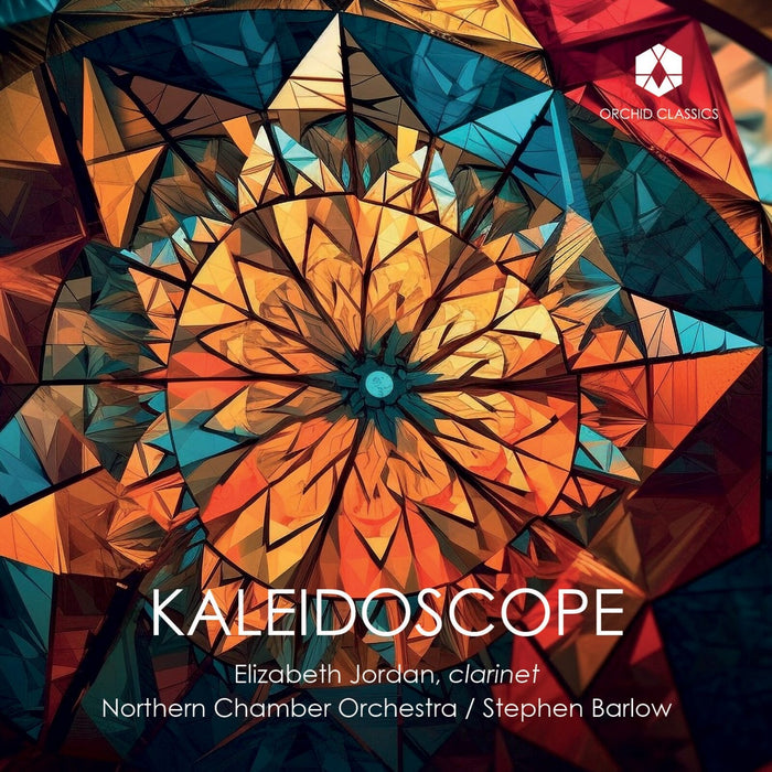 Elizabeth Jordan; Northern Chamber Orchestra; Tim Williams; Stephen Barlow - Kaleidoscope - ORC100376