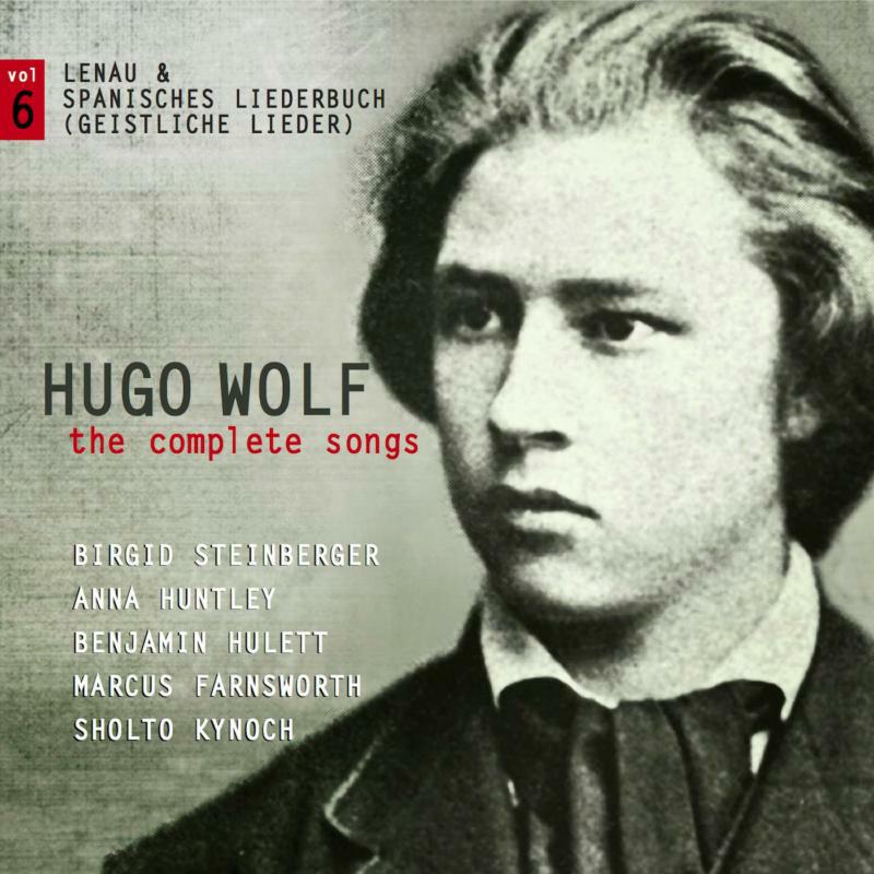 Birgid Steinberger/ Anna Huntl - HUGO WOLF - THE COMPLETE SONGS - VOL.6 - 5060192780284
