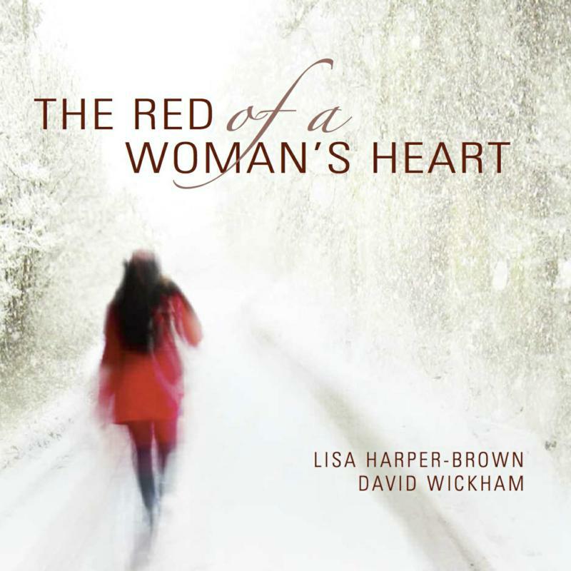 Lisa Harper-Brown/ David Wickh - THE RED OF A WOMAN'S HEART - 5060192780390