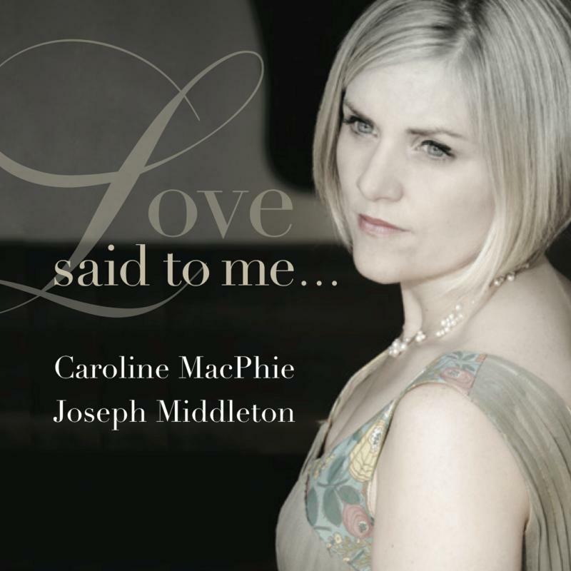 Caroline Macphie/ Jospeh Middl - LOVE SAID TO ME - 5060192780451