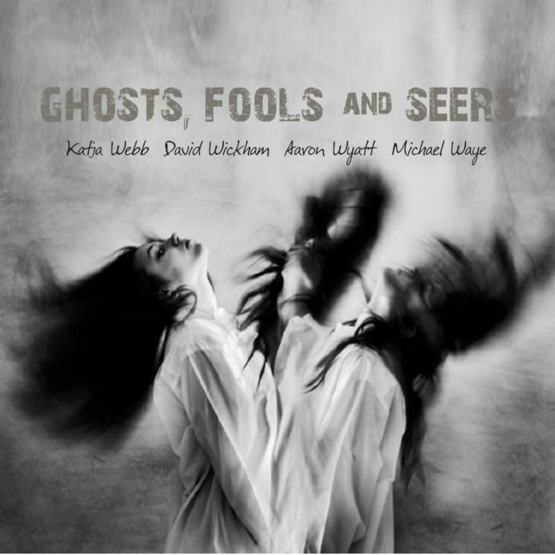Webb/Wickham/Wyatt/Waye - Ghosts, Fools And Seers - 5060192780703