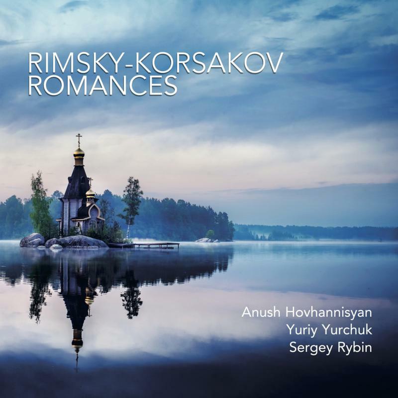 Hovhannisyan/Yurchuk/Rybin - Nikolai Rimsky-Korsakov: Romances - 5060192780772