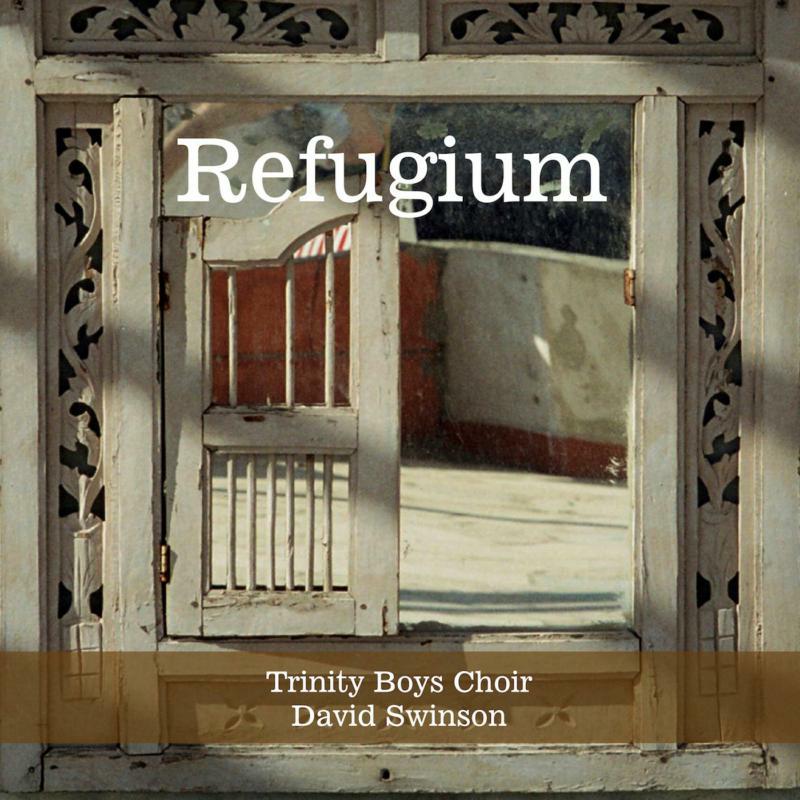 Trinity Boys Choir/Swinson - Refugium - 5060192780819
