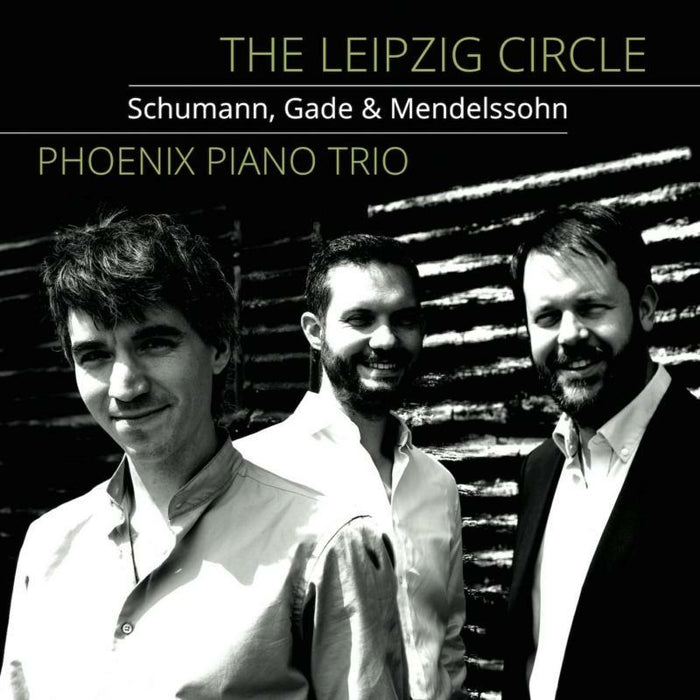 Phoenix Piano Trio - The Leipzig Circle: Schumann, Gade & Mendelssohn - 5060192780949