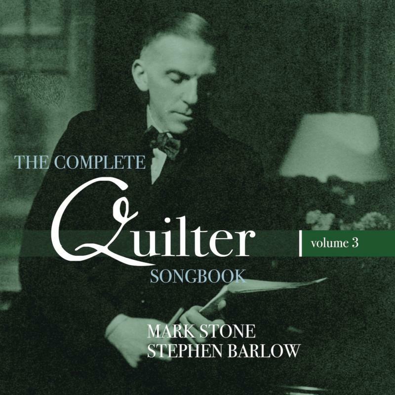 Stone/Barlow - Roger Quilter: The Complete Quilter Songbook, Vol. 3 - 5060192780956