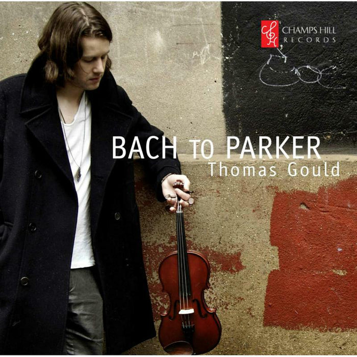 Thomas Gould - Bach To Charlie Parker - CHRCD078