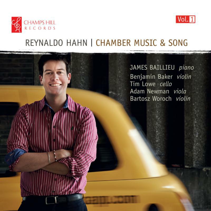 Baillieu/Baker/Lowe/Woroch - Reynaldo Hahn: Chamber Music & Song, Volume 1 - CHRCD139