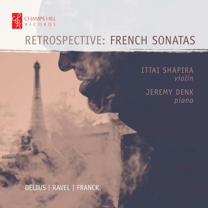 Ittai Shapira/Jeremy Denk - Retrospective - French Sonatas - CHRCD082
