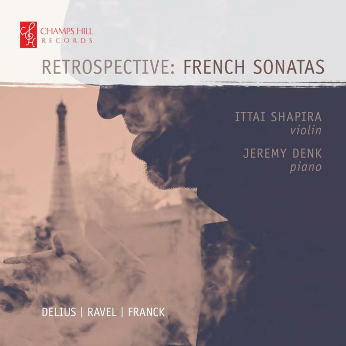 Ittai Shapira/Jeremy Denk - Retrospective - French Sonatas - CHRCD082
