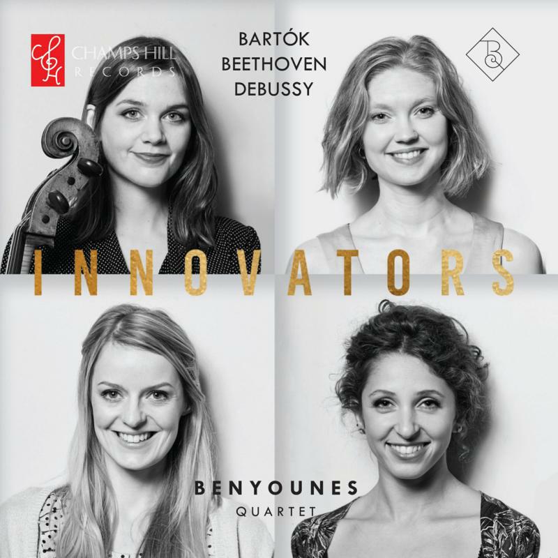 Benyounes Quartet - B?la Bart?k, Ludwig van Beethoven, Claude Debussy: Benyounes Quartet - Innovators - CHRCD147