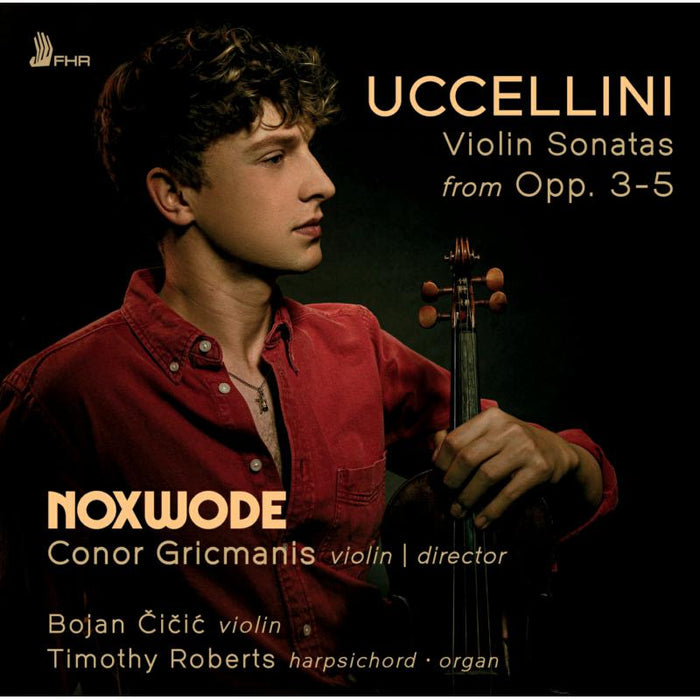 Noxwode, Conor Gricmanis - Uccellini: Violin Sonatas from Opp. 3-5 - FHR125